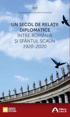 Un secol de relatii diplomatice intre Romania si Sfantul Scaun