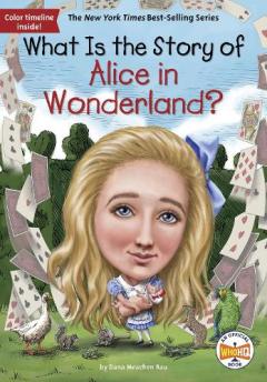 Coperta cărții What Is the Story of Alice in Wonderland?