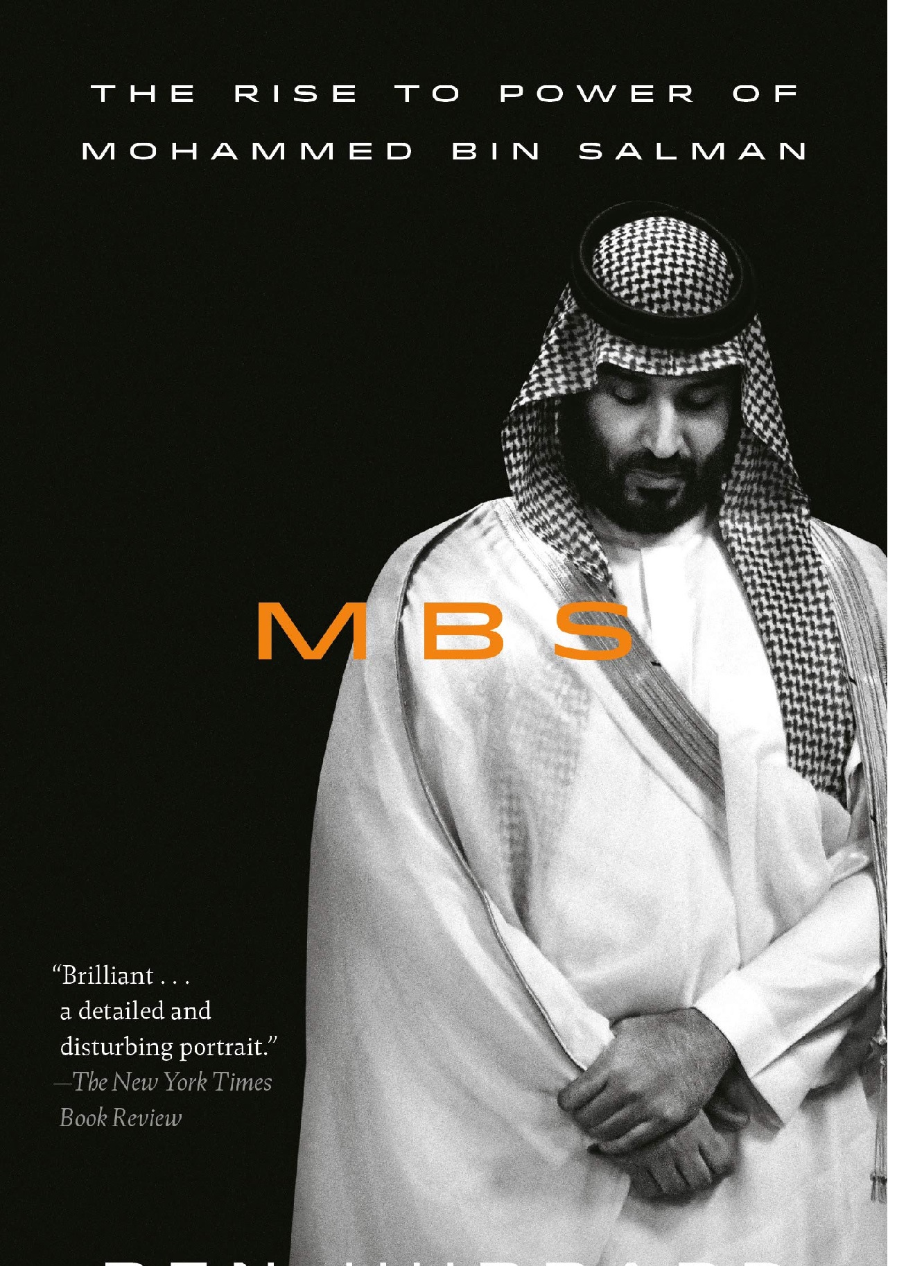 Mbs The Rise To Power Of Mohammed Bin Salman Ben Hubbard