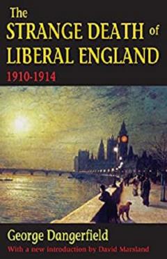 The Strange Death of Liberal England
