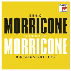 Ennio Morricone Conducts Morricone. His Greatest Hits