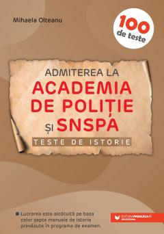 Admiterea la Academia de Politie si SNSPA. Teste de istorie