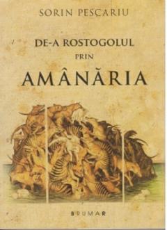De-a rostogolul prin Amanaria