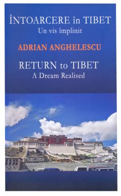 Intoarcere in Tibet - Un vis implinit / Return to Tibet - A dream Realised