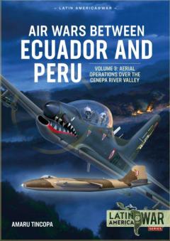 Air Wars Between Ecuador and Peru - Amaru Tincopa