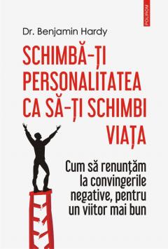 Schimba-ti personalitatea ca sa-ti schimbi viata