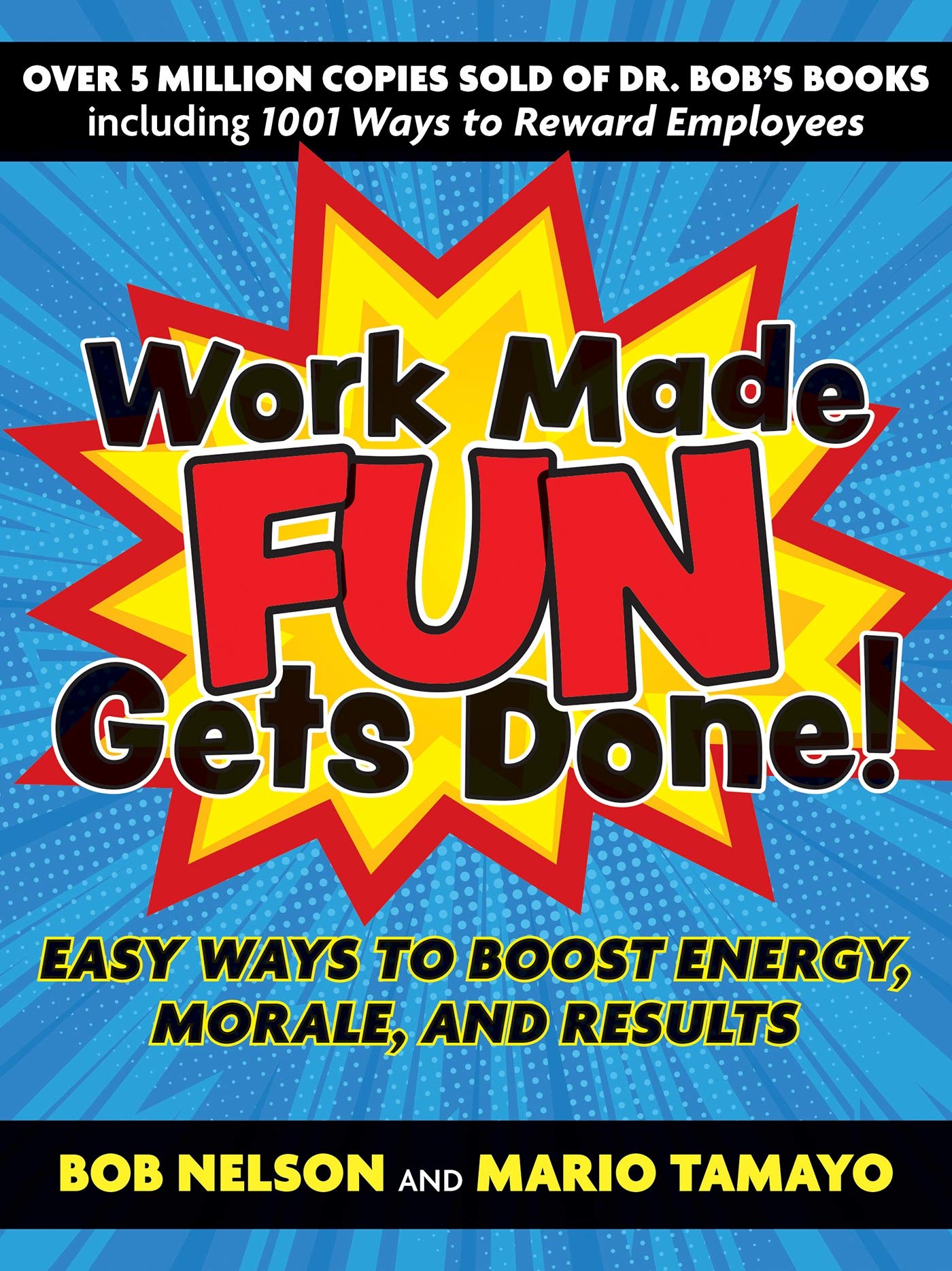 Done With Fun Work Made Fun Gets Done! - Bob Nelson, Mario Tamayo