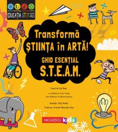 Transforma stiinta in arta! Ghid esential STEAM!