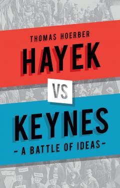 Hayek vs Keynes - A Battle of Ideas