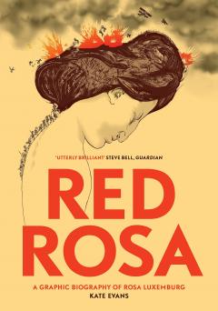 Red Rosa - A Graphic Biography of Rosa Luxemburg