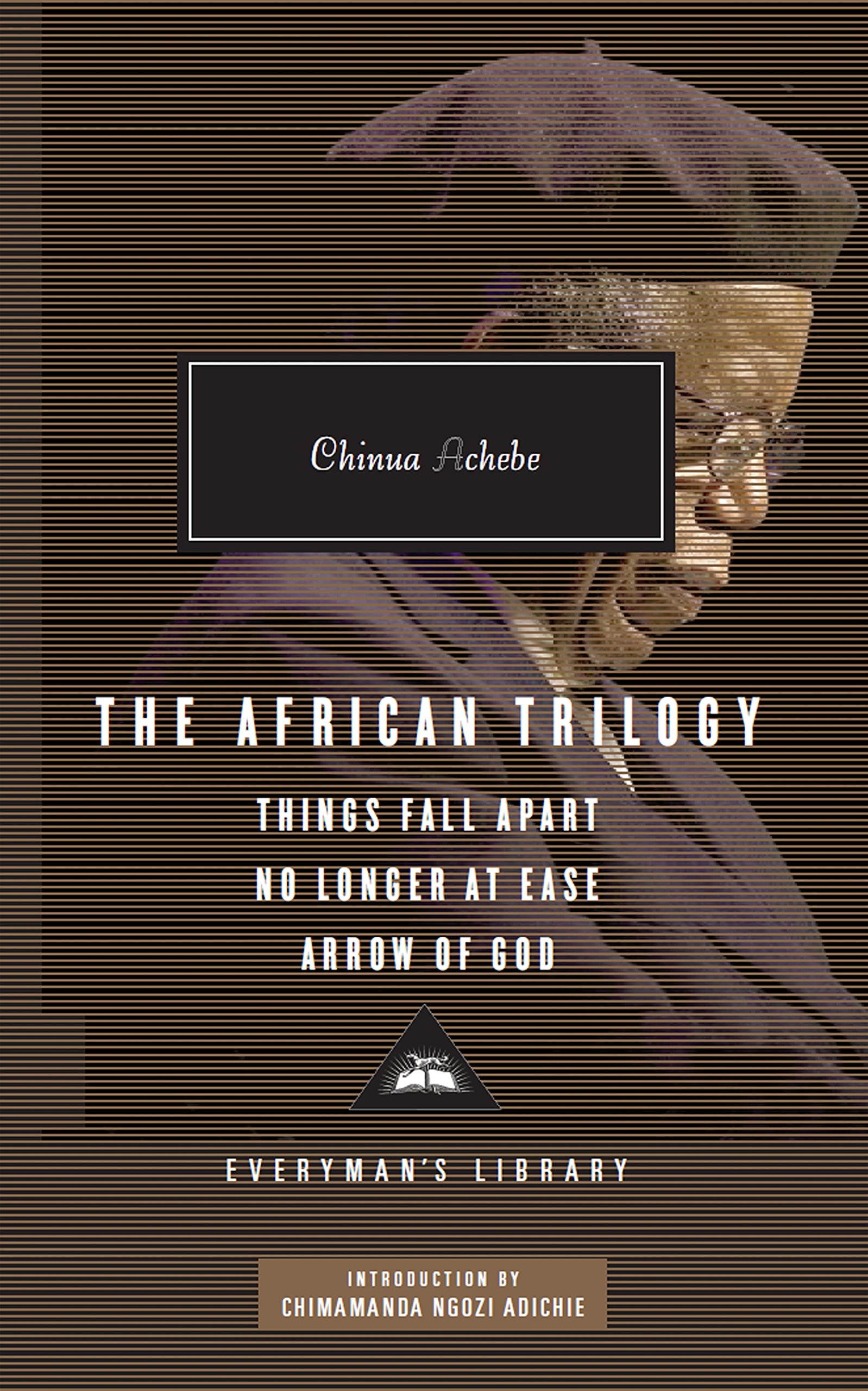 The African Trilogy: Things Fall Apart / No Longer at Ease / Arrow of God