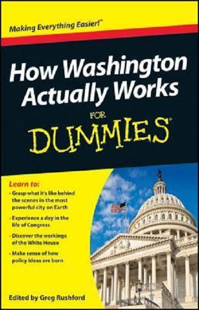 How Washington Actually Works - For Dummies
