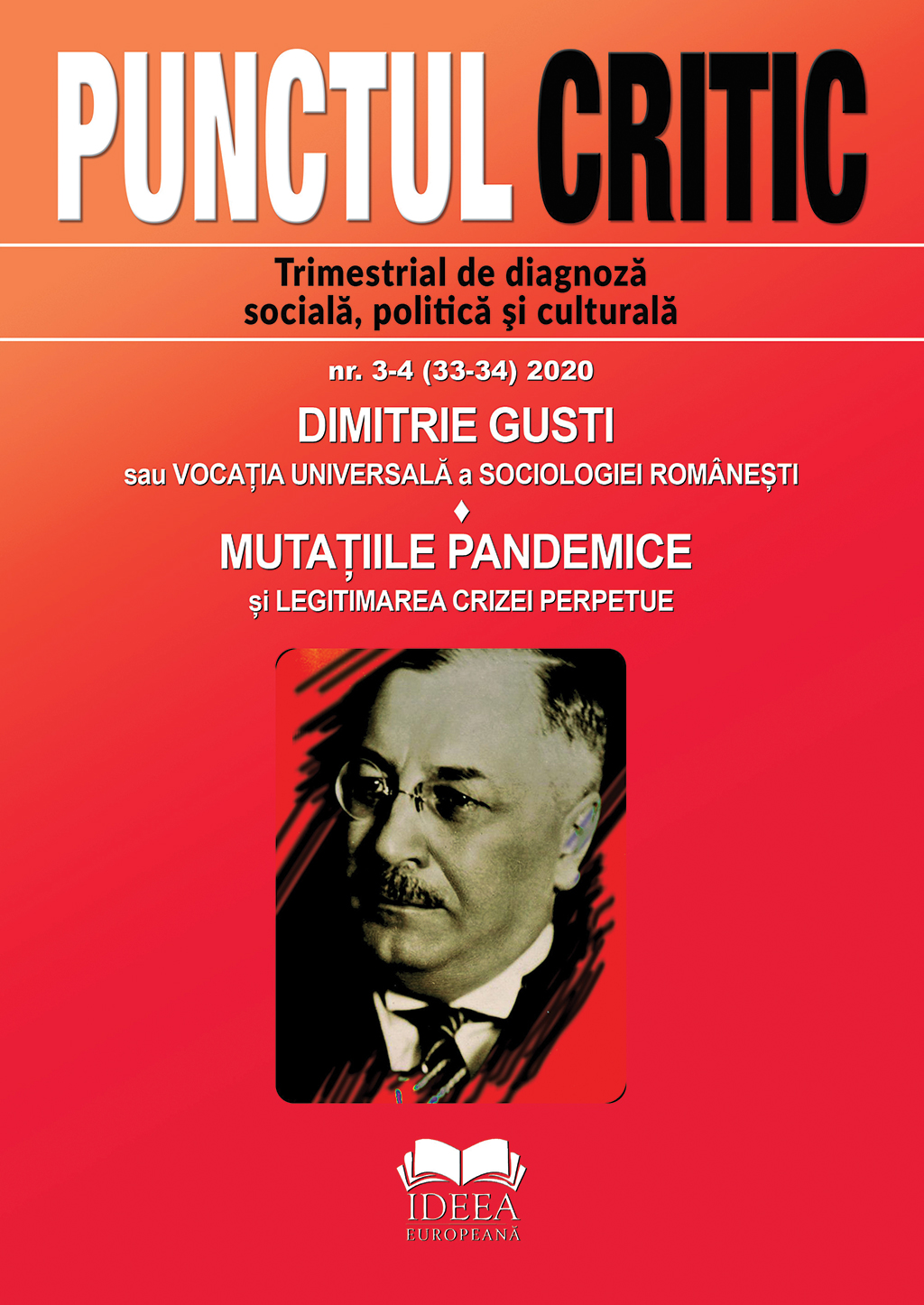 Punctul Critic nr. 3-4 (33-34) 2020: Dimitrie Gusti sau vocatia universala a sociologiei romanesti / Mutatiile pandemice si legitimarea crizei perpetu