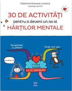 30 de activitati pentru a deveni un as al hartilor mentale