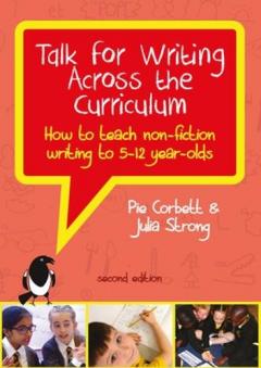 Coperta cărții Talk for Writing Across the Curriculum: How to Teach Non-Fiction Writing to 5-12 Year-Olds (Revised Edition)