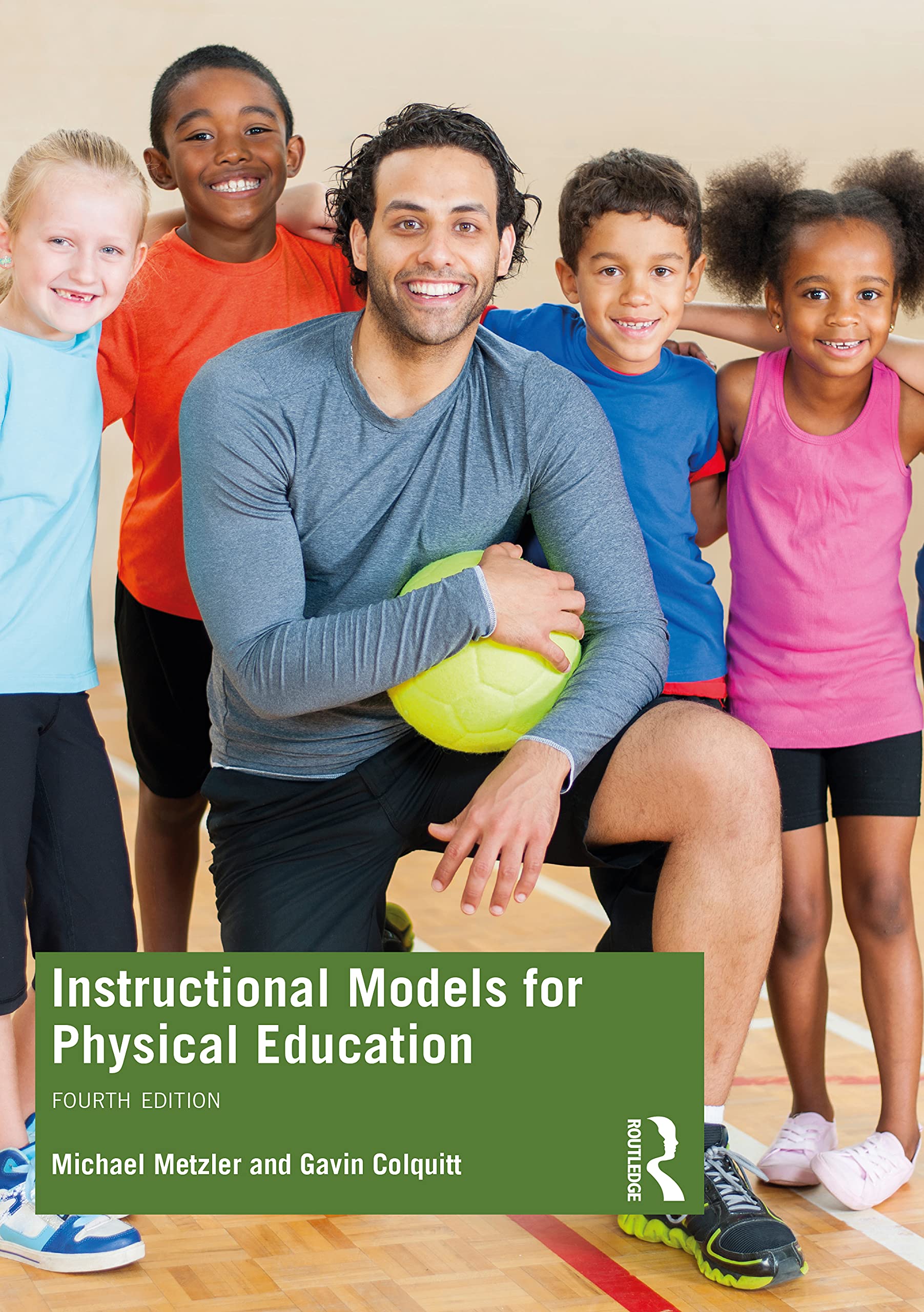 Instructional Models in Physical Education - Michael Metzler, Gavin T ...