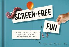 Screen-Free Fun: 80 Alternatives to Screen Time