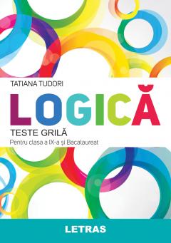 Logica – Teste grila pentru clasa a IX-a si bacalaureat