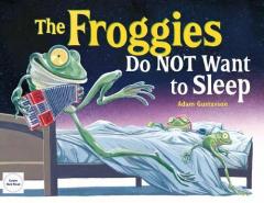Coperta cărții Froggies Do NOT Want to Sleep
