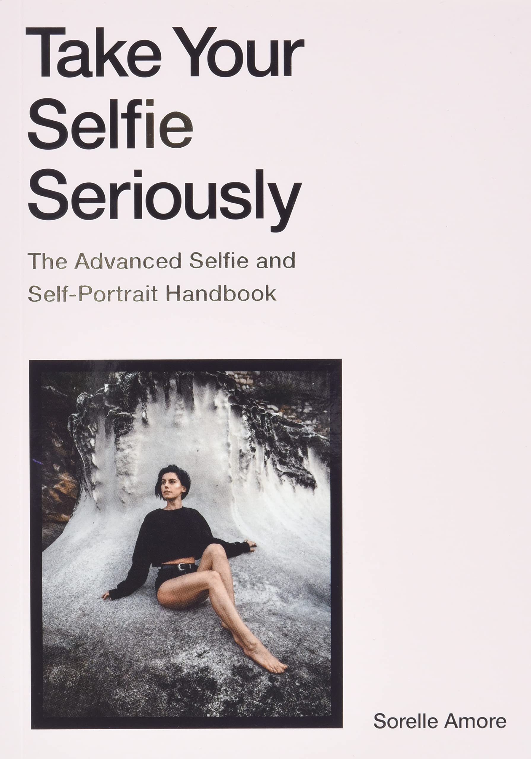 Take Your Selfie Seriously