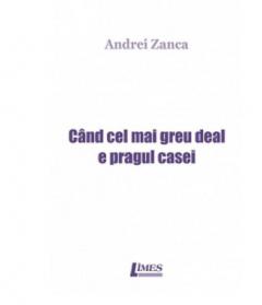 Cand cel mai greu deal e pragul casei 