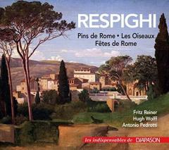 Ottorino Respighi: Pins de Rome - Les Oiseaux - Fêtes de Rome. Reiner, Wolff, Pedrotti.