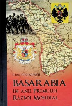 Basarabia in anii Primului Razboi Mondial