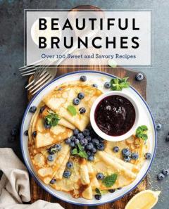 Coperta cărții Beautiful Brunches: The Complete Cookbook