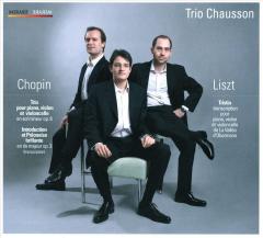 Chopin: Trio, Op. 8. Introduction et Polonaise brillante. Liszt: Tristia