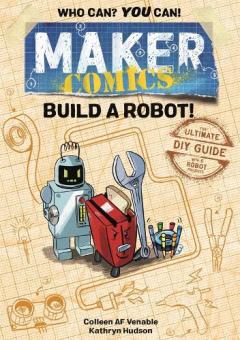 Coperta cărții Maker Comics: Build a Robot!