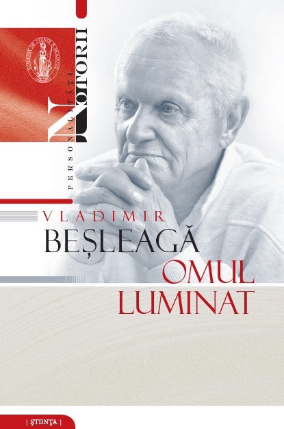Vladimir Besleaga .Omul luminat