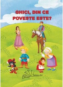 Ghici, din ce poveste este?