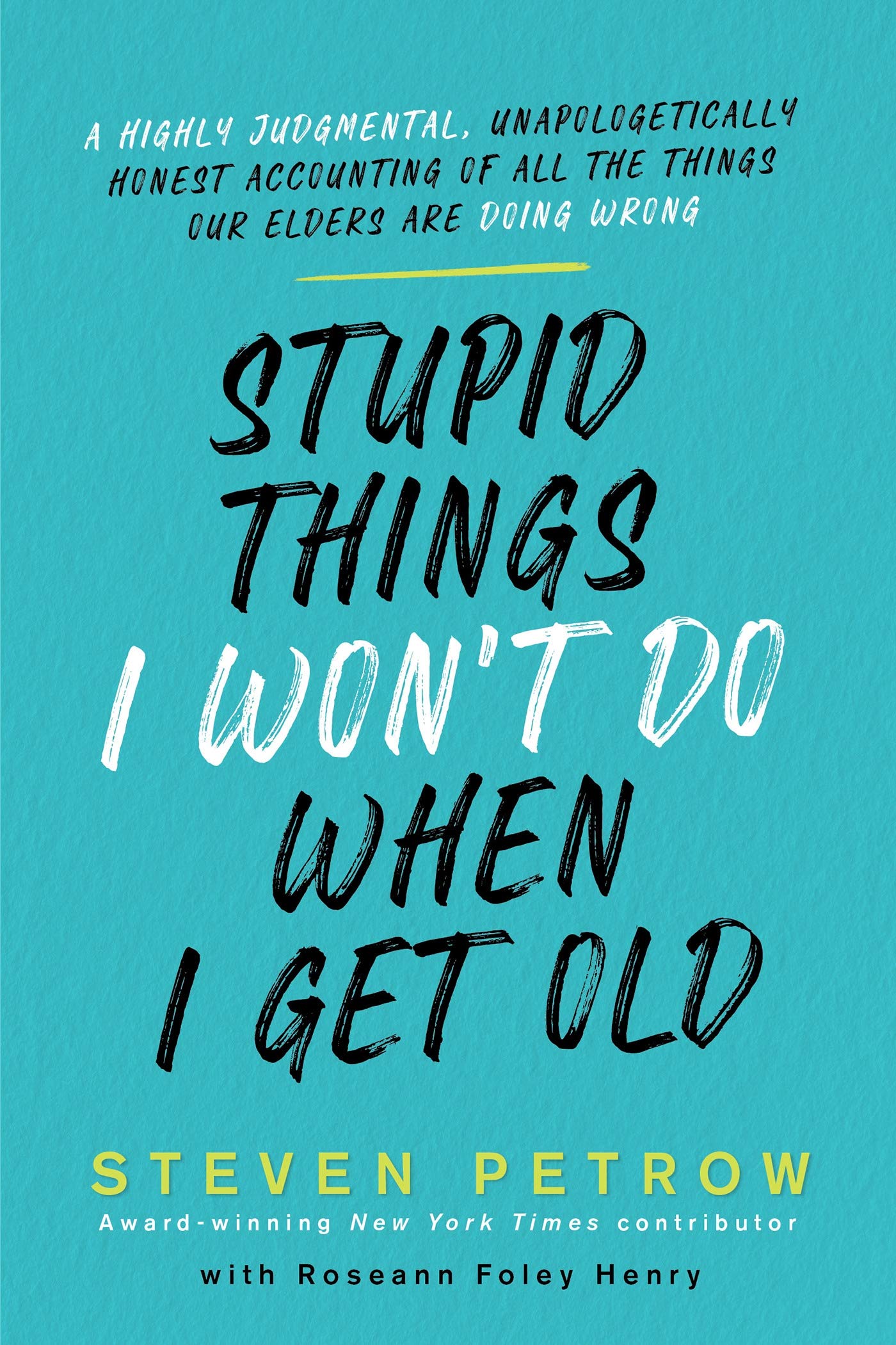 Stupid Things I Won&#039;t Do When I Get Old