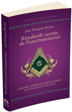 Ritualurile secrete ale Francmasoneriei
