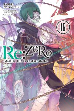 Re:ZERO - Starting Life in Another World. Volume 16 (Light Novel)