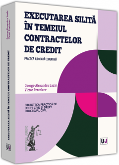 Executarea silita in temeiul contractelor de credit. Practica judiciara comentata