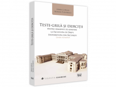 Teste-grila si exercitii pentru examenul de admitere la Facultatea de Drept, Universitatea din Bucuresti: Limba romana