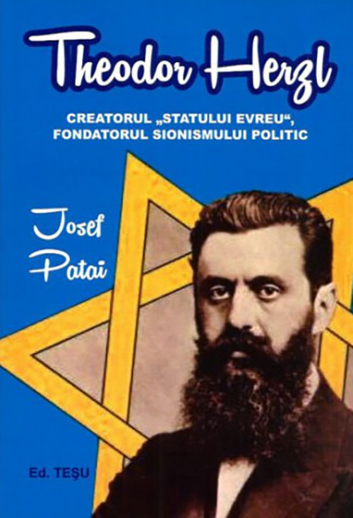 Theodor Herzl - Creatorul &quot;Statului evreu&quot;, fondatorul sionismului politic