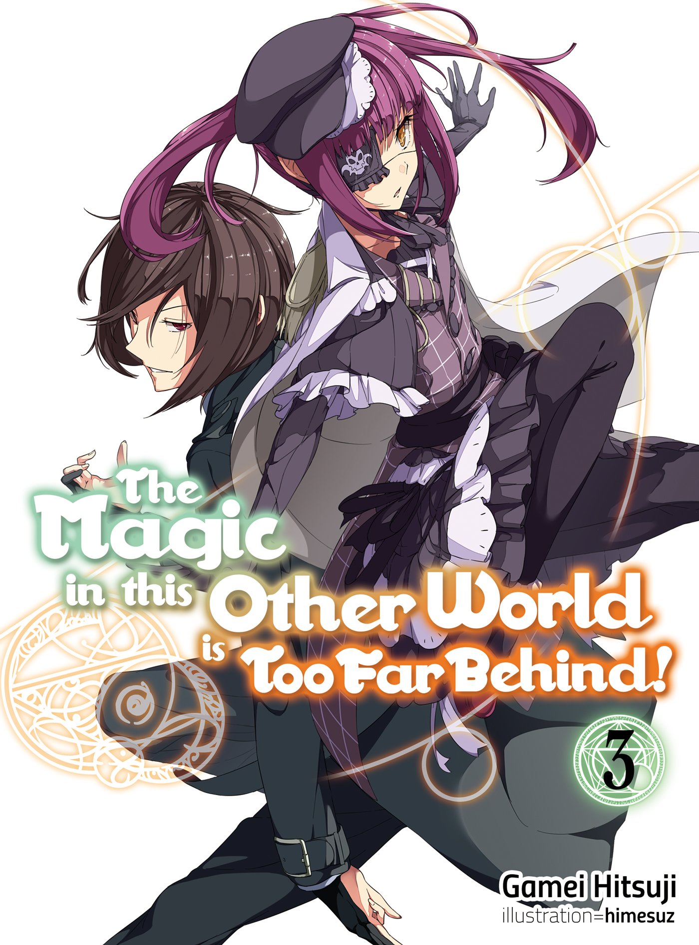 The Magic in this Other World is Too Far Behind! - Volume 3