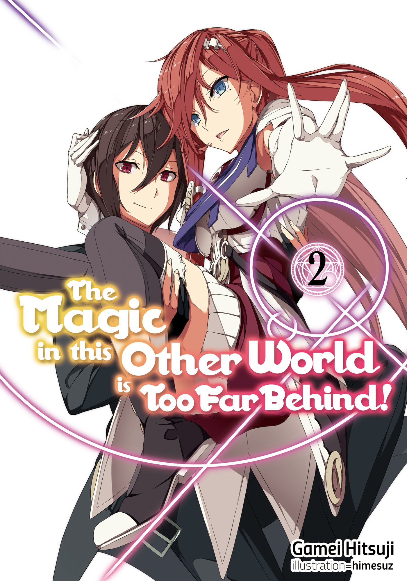 The Magic in this Other World is Too Far Behind! - Volume 2