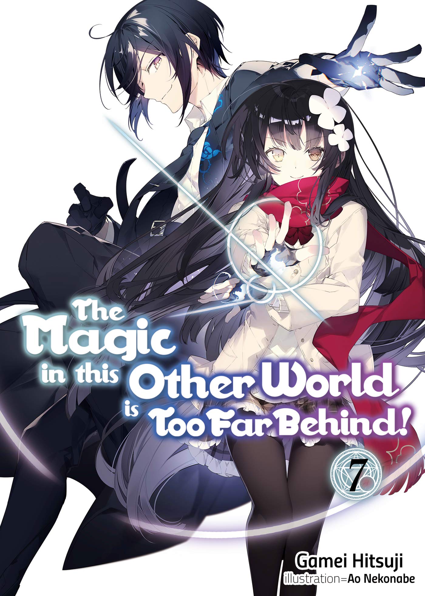 The Magic in this Other World is Too Far Behind! - Volume 7