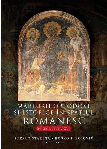Marturii ortodoxe si istorice in spatiul romanesc in secolele V-XVI