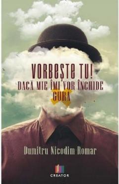 Vorbeste tu! Daca mie imi vor inchide gura