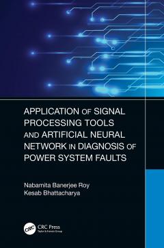 Application of Signal Processing Tools and Neural Network in Diagnosis of Power System Faults