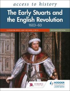 Coperta cărții Access to History: The Early Stuarts and the English Revolution, 1603-60, Second Edition