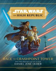 Coperta cărții Star Wars The High Republic: Race To Crashpoint Tower