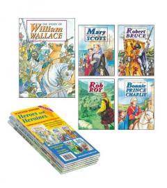 Scottish History - Heroes and Heroines 5 book pack: William Wallace; Robert Bruce; Mary Queen of Scots; Rob Roy; Bonnie Prince Charlie