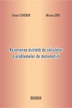 Rezolvarea asistata de calculator a problemelor de matematica