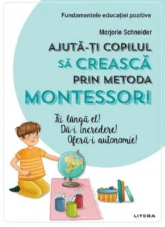 Ajuta-ti copilul sa creasca prin metoda montessori