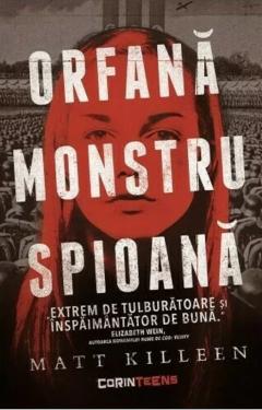 Orfana, monstru, spioana